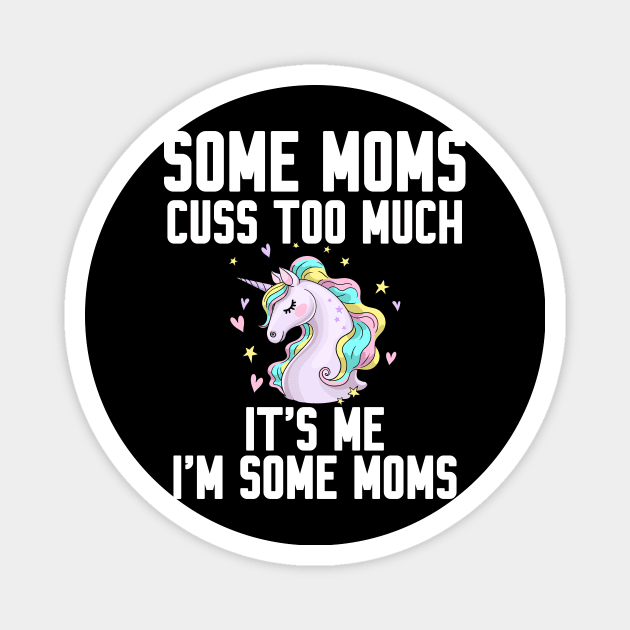 Some Moms cuss too much Magnet by Work Memes